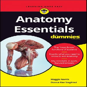 Anatomy Essentials For Dummies, 2019 Edition