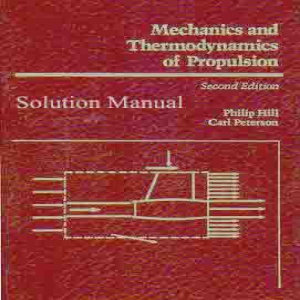 Solution Manual for Mechanics and Thermodynamics of Propulsion - Philip Hill, Carl Peterson